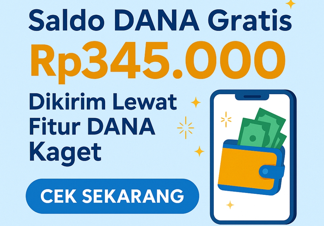 SELAMAT! Saldo DANA Gratis Sebesar Rp345.000 Ditransfer dari DANA Kaget ke Dompet Digital Khusus Siang Ini Jumat 27 Juni 2025