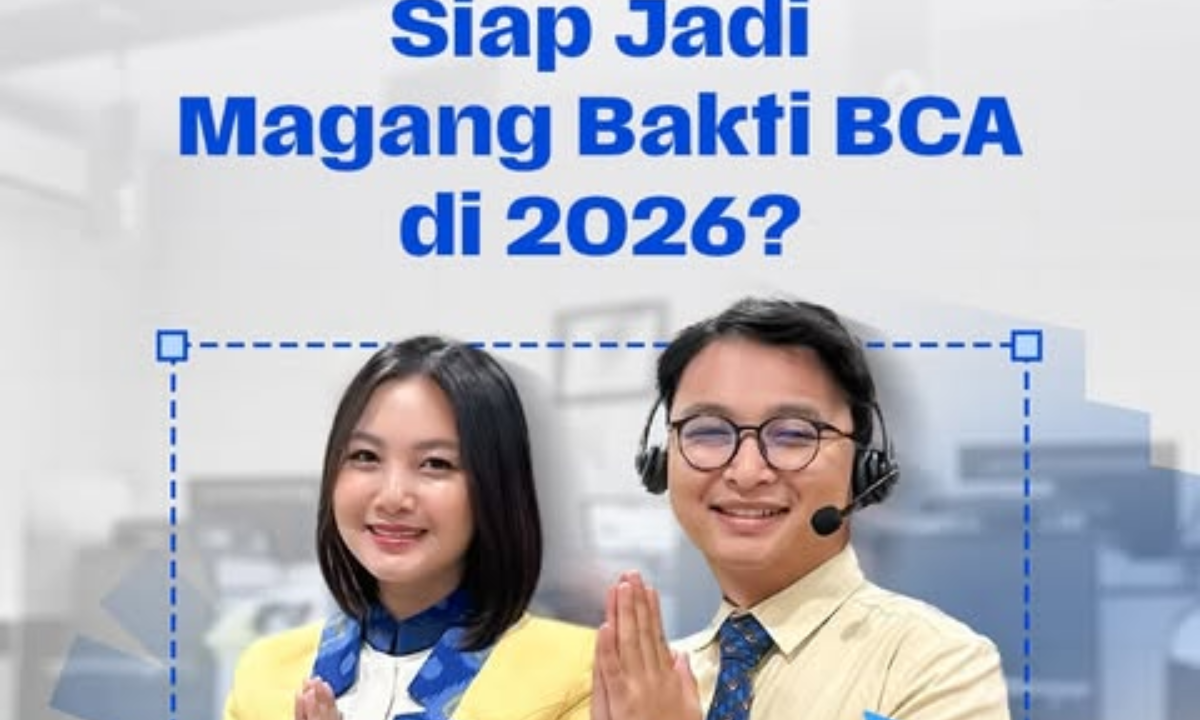 Syarat dan Cara Daftar Magang Bakti BCA Jabodetabek, Peluang Karier Lulusan SMA-S1