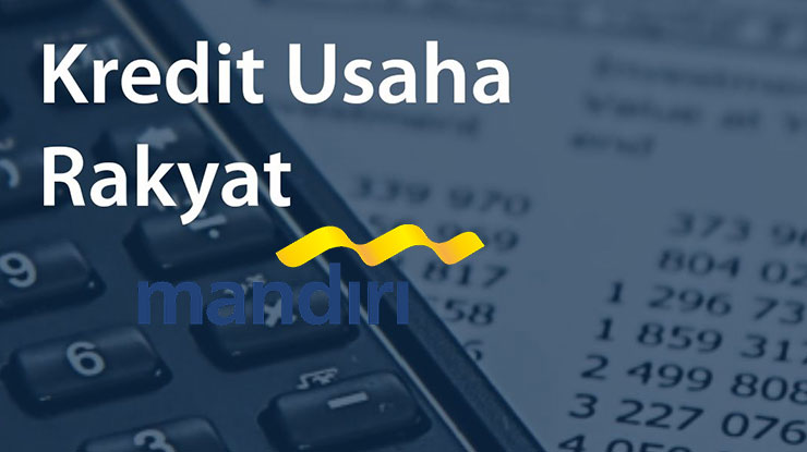 Gak Pakai Ribet, Ini Syarat dan Tabel Angsuran KUR Mandiri, Bisa Cair Hingga Rp 500 Juta