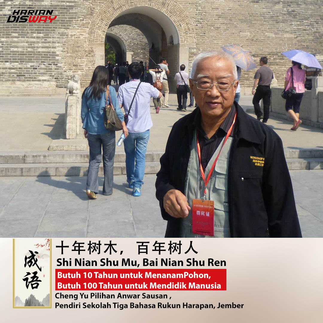 Cheng Yu Pilihan Pendiri Sekolah 3 Bahasa Rukun Harapan Jember: Shi Nian Shu Mu, Bai Nian Shu Ren