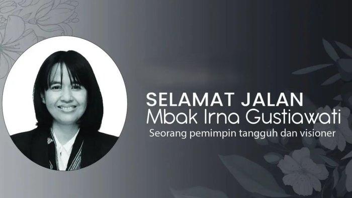 Jurnalis Senior Irna Gustiawati Meninggal Dunia, Ini Rekam Jejaknya di Dunia Jurnalistik