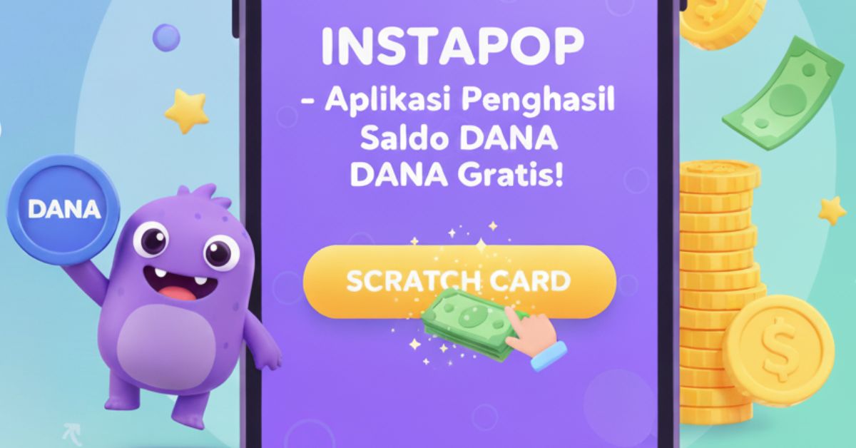 Aplikasi Penghasil Saldo DANA Gratis Instapop, Ada Fitur Gosok Kartu Berhadiah Uang!