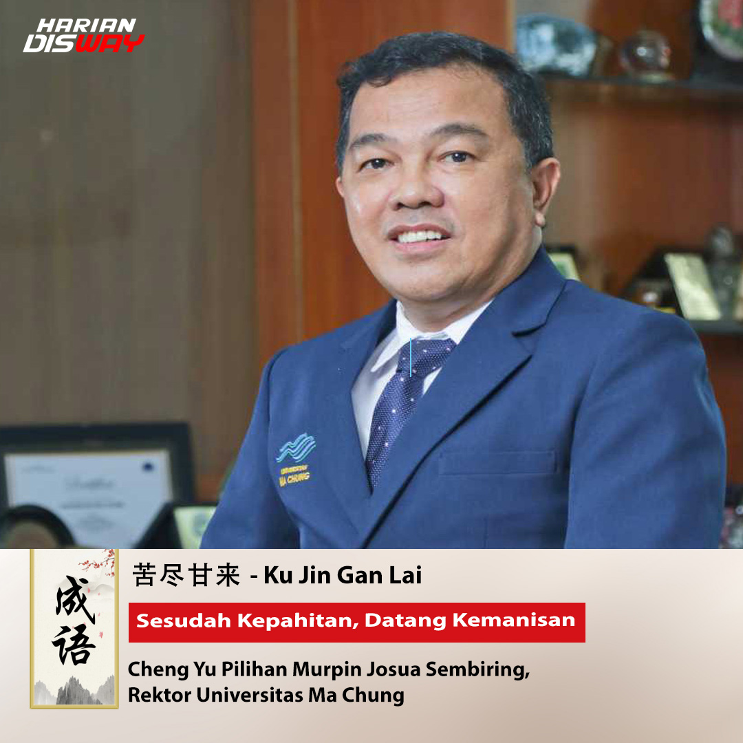Cheng Yu Pilihan Rektor Universitas Ma Chung Murpin Josua Sembiring: Ku Jin Gan Lai