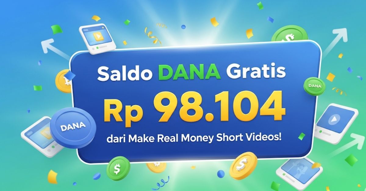Nonton dapat Saldo DANA Rp 98.104 dari Make Real Money Short Videos, Segera Ambil!