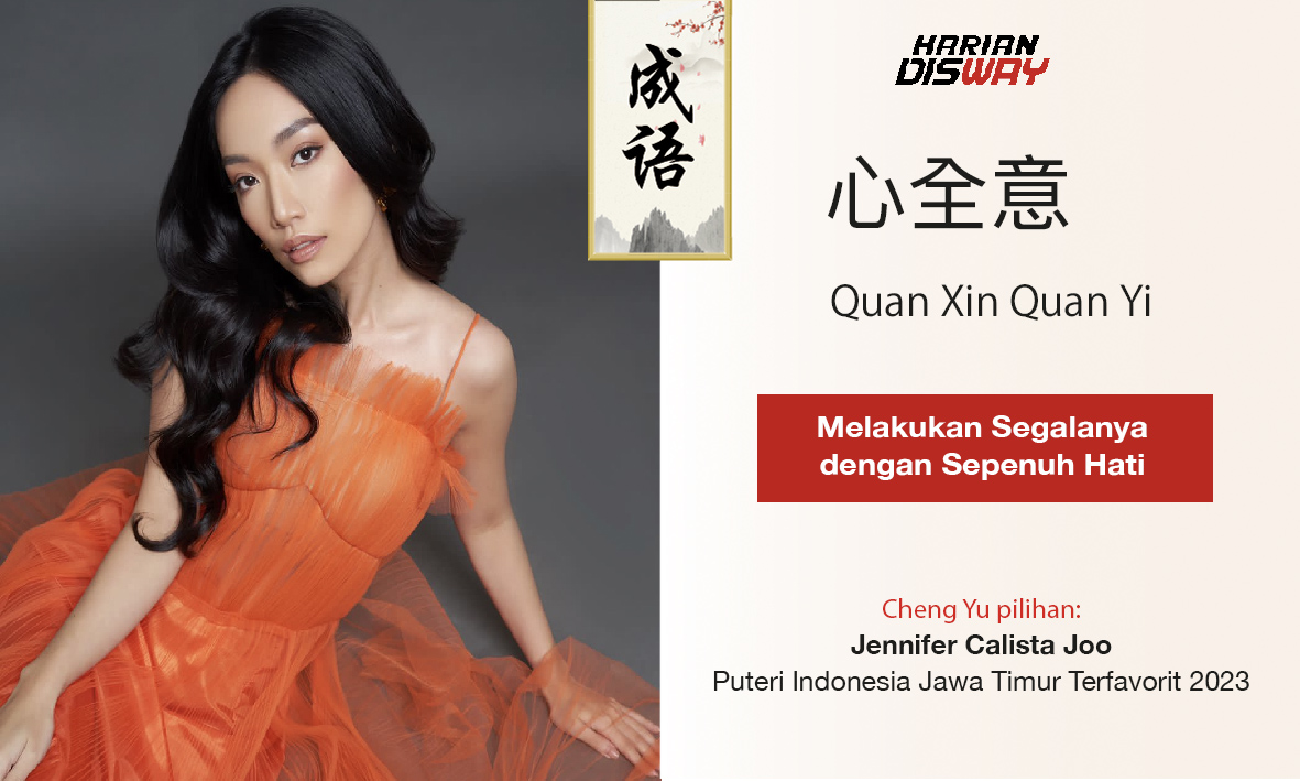 Cheng Yu Pilihan Puteri Indonesia Jatim Terfavorit 2023 Jennifer Calista Joo: Quan Xin Quan Yi