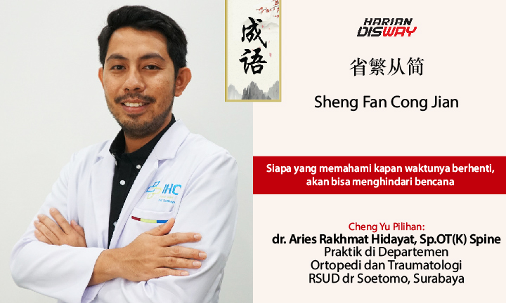 Cheng Yu Pilihan Dokter yang Berpraktik di Departemen Ortopedi dan Traumatologi RSUD dr Soetomo dr Aries Rakhmat H Sp.OT(K) Spine: Sheng Fan Cong