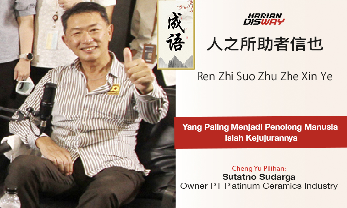 Cheng Yu Pilihan Owner PT Platinum Ceramics Industry Sutatno Sudarga: Ren Zhi Suo Zhu Zhe Xin Ye