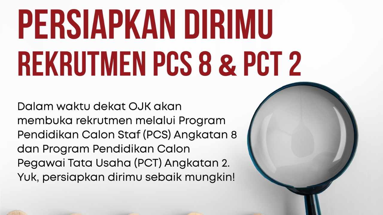 OJK Bakal Buka Rekrutmen PCS 8 dan PCT 2, Intip Syarat dan Ketentuannya!