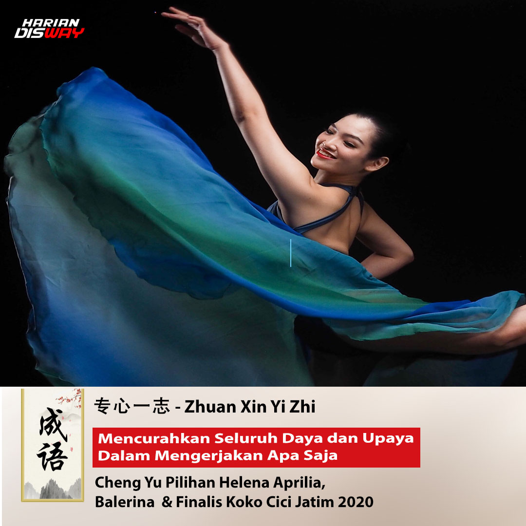 Cheng Yu Pilihan Balerina Helena Aprilia: Zhuan Xin Yi Zhi