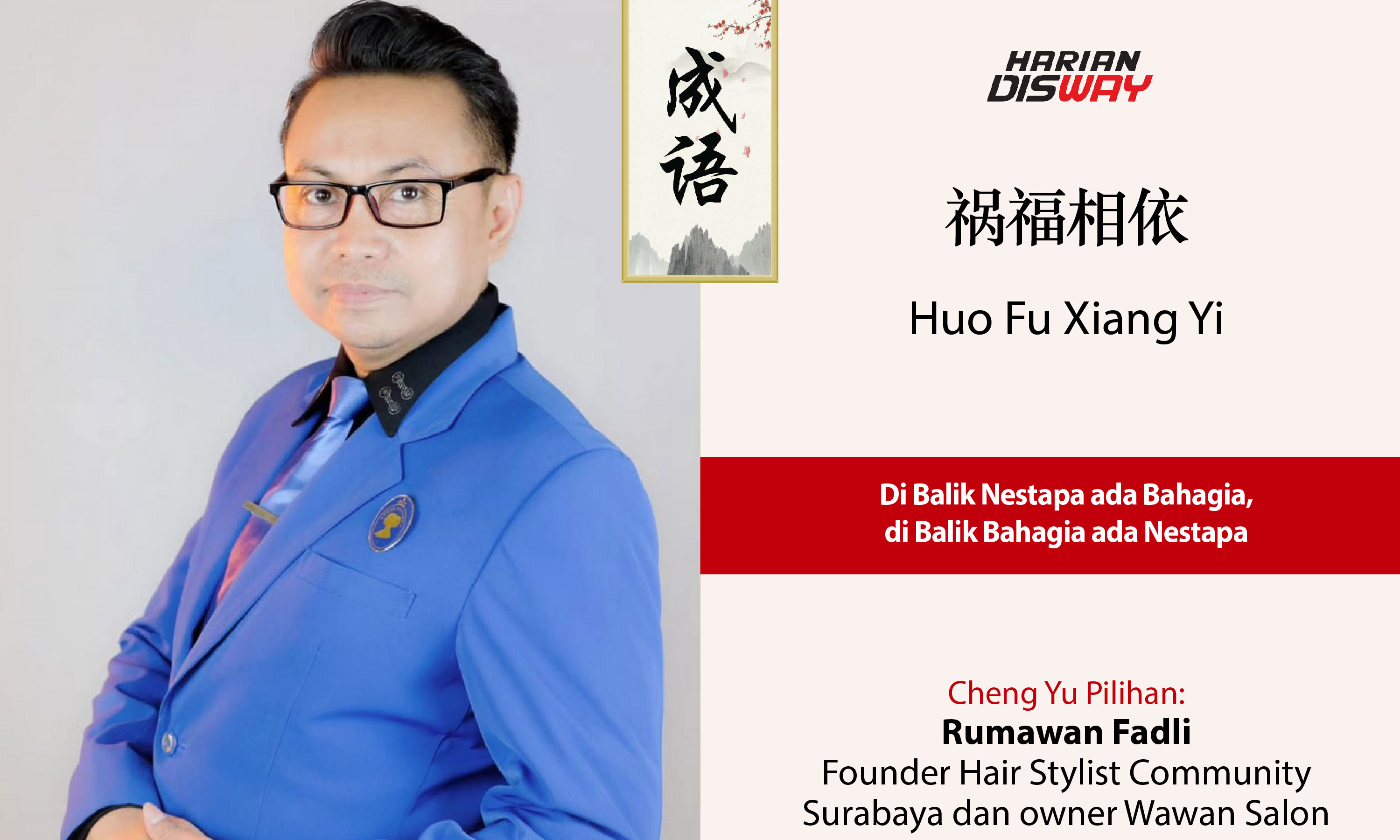 Cheng Yu Pilihan Founder Hair Stylist Community Surabaya dan Owner Wawan Salon Rumawan Fadli: Huo Fu Xiang Yi