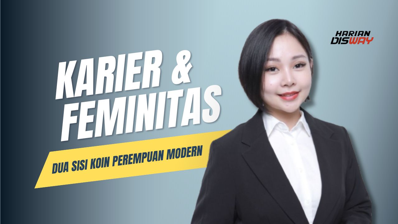 Karier dan Feminitas: Dua Sisi Koin Perempuan Modern