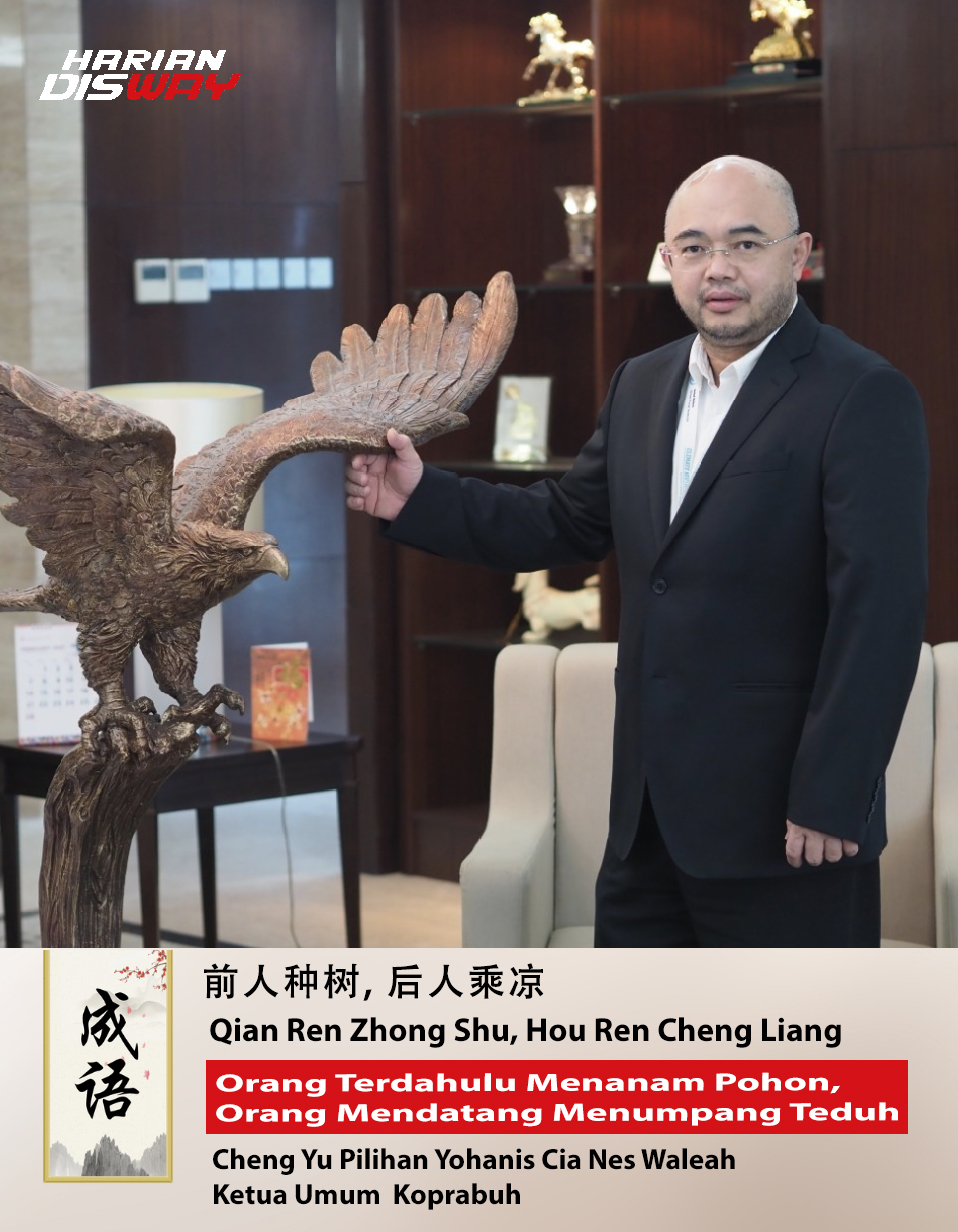 Cheng Yu Pilihan Ketua Umum Koprabuh Yohanis Cia Nes Waleah: Qian Ren Zhong Shu, Hou Ren Cheng Liang