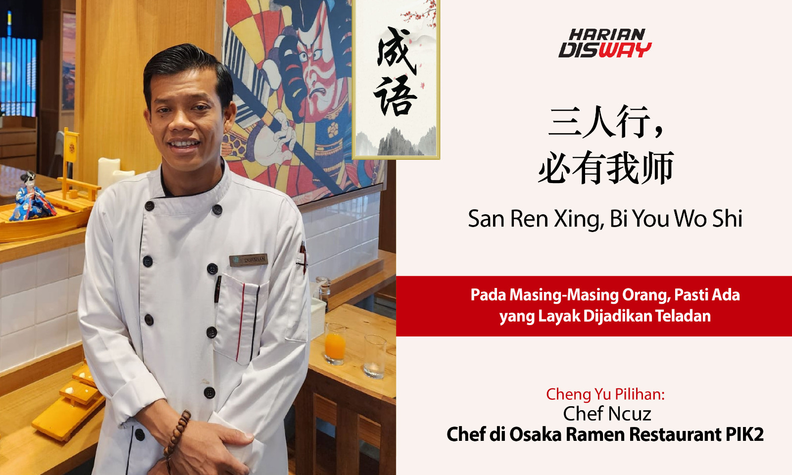 Cheng Yu Pilihan Chef di Osaka Ramen Restaurant PIK2 Chef Ncuz: San Ren Xing, Bi You Wo Shi