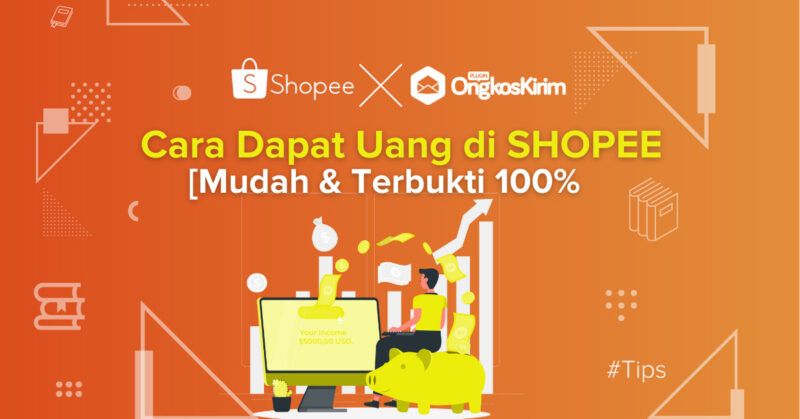 5 Cara Dapatkan Uang dari Shopee Tanpa Harus Jualan