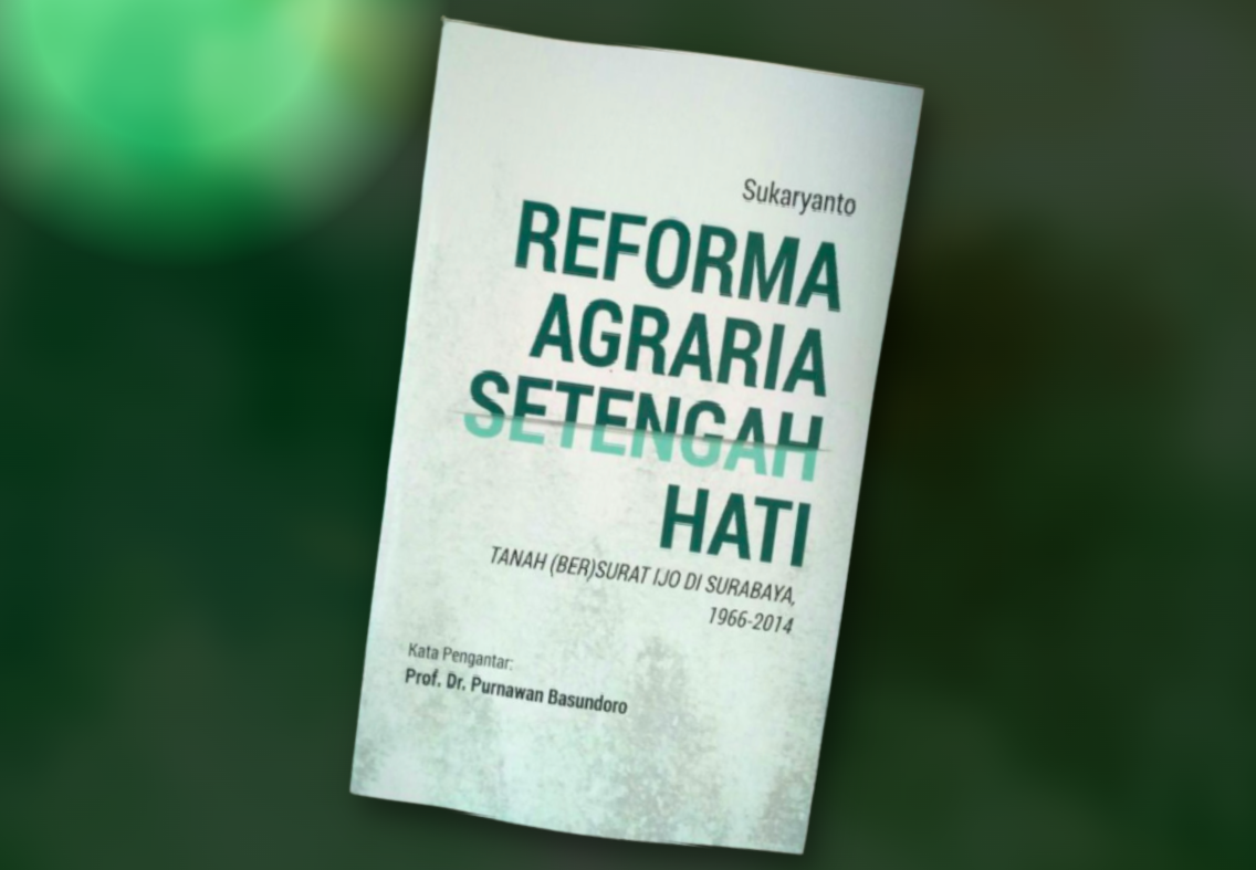 Sejarah dan Konflik Surat Ijo Surabaya: Tidak Beli Kok Mengklaim Aset Daerah (9)