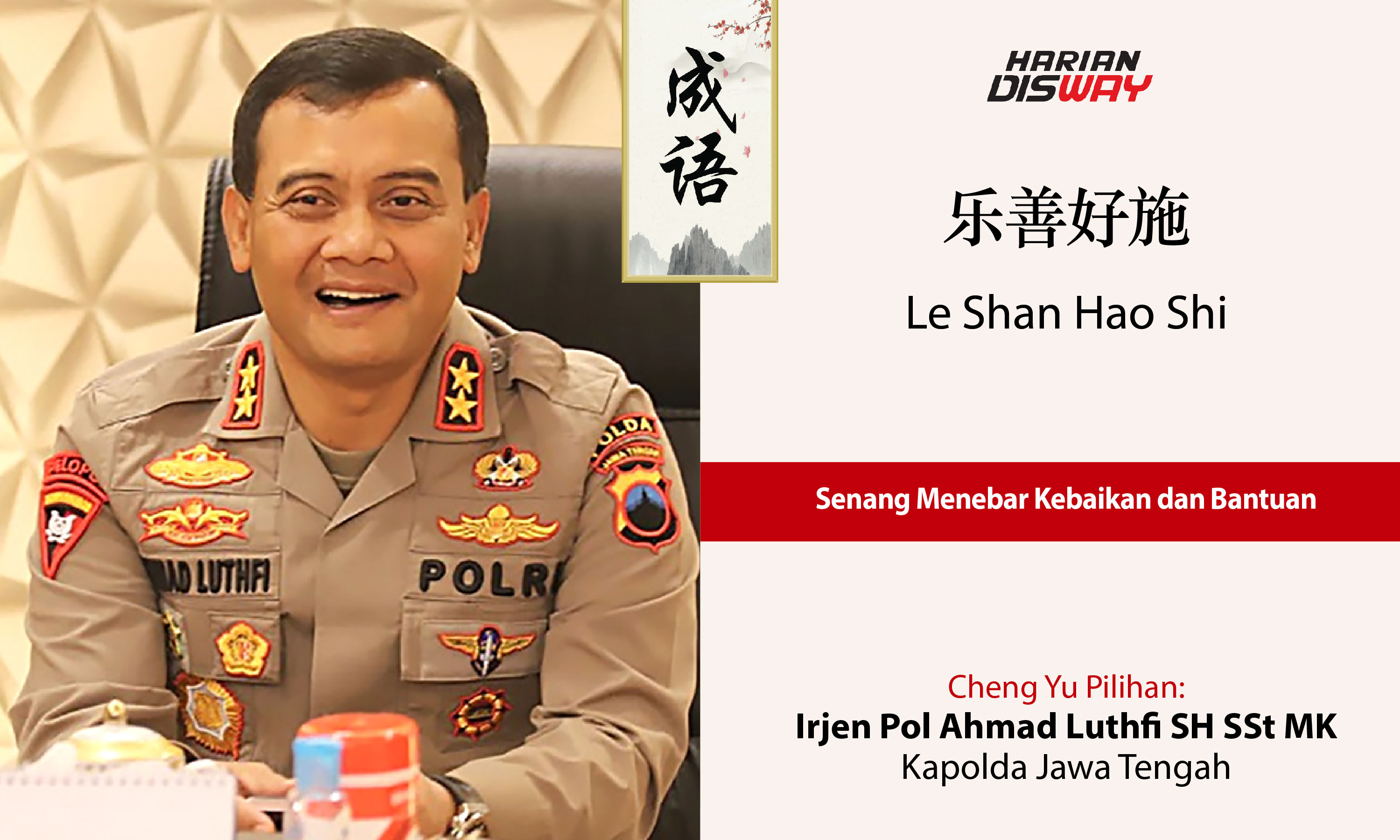 Cheng Yu Pilihan Kapolda Jawa Tengah Irjen Pol Ahmad Luthfi SH SSt MK: Le Shan Hao Shi