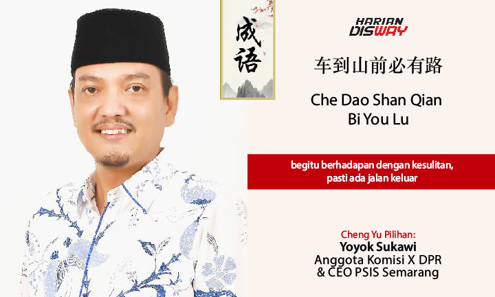 Cheng Yu Pilihan Anggota Komisi X DPR & CEO PSIS Semarang Yoyok Sukawi: Che Dao Shan Qian Bi You Lu