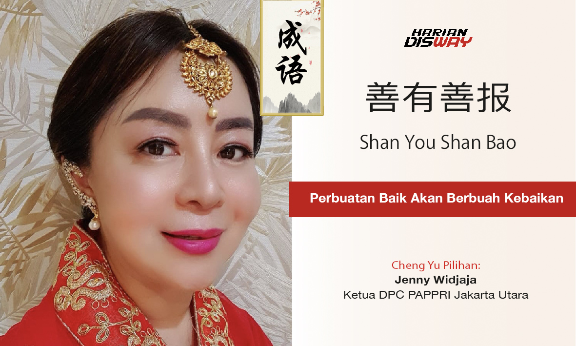 Cheng Yu Pilihan Ketua DPC PAPPRI Jakarta Utara Jenny Widjaja: Shan You Shan Bao