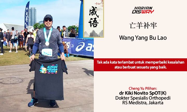 Cheng Yu Pilihan Dokter Spesialis Orthopedi RS Medistra  Jakarta dr Kiki Novito SpOT(K): Wang Yang Bu Lao