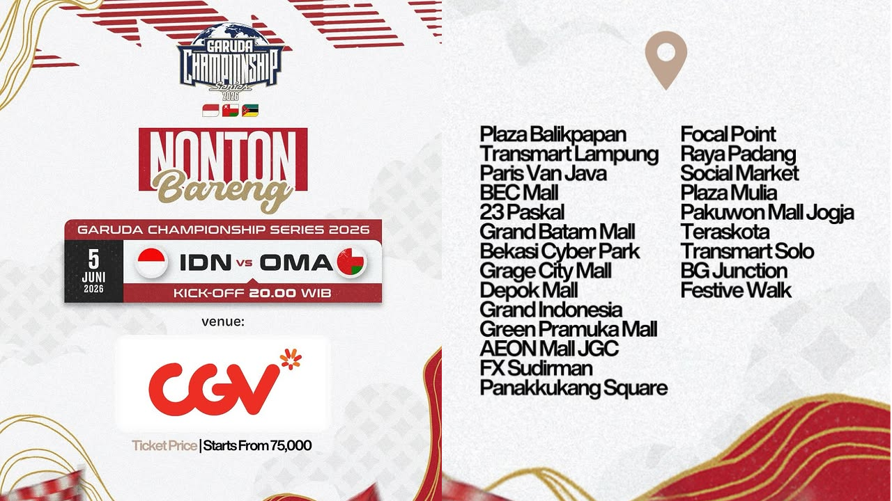 23 Lokasi Nobar Timnas Indonesia vs Oman di CGV Lengkap Cara Beli Tiket, Rasakan Euforia Dukung Skuad Garuda