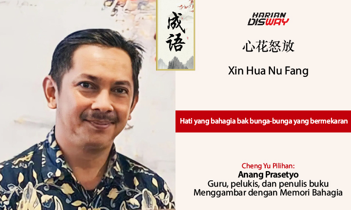 Cheng Yu Pilihan Guru, Pelukis, dan Penulis Buku Menggambar dengan Memori Bahagia Anang Prasetyo: Xin Hua Nu Fang