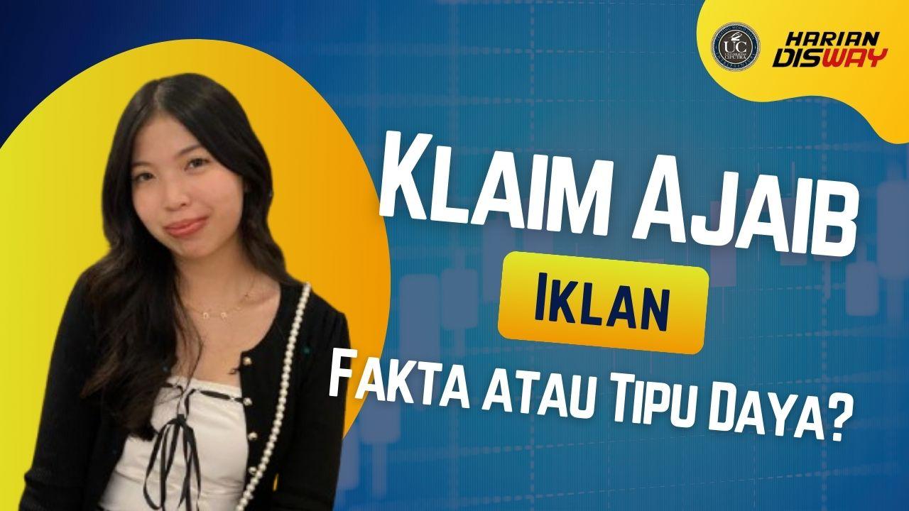 Klaim Ajaib Iklan, Fakta atau Tipu Daya?