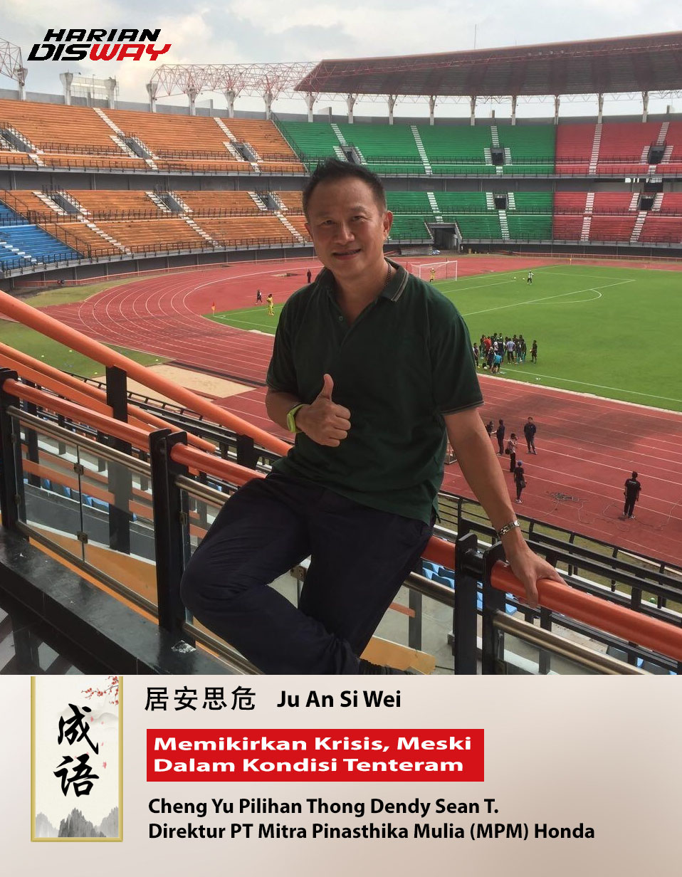Cheng Yu Pilihan Direktur MPM Honda Thong Dendy Sean T.: Ju An Si Wei