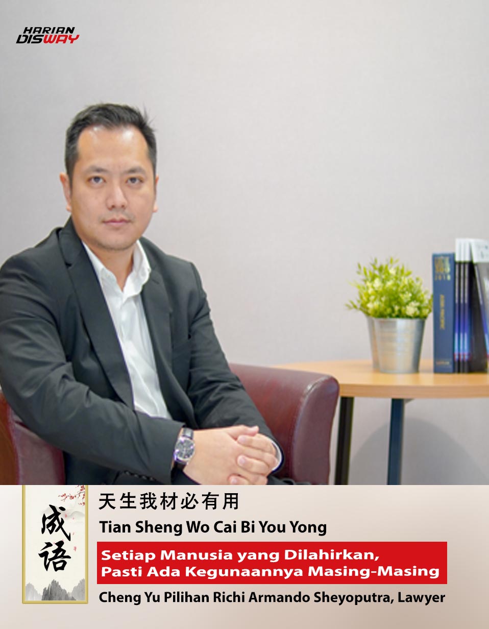 Cheng Yu Pilihan Lawyer Richi Armando Sheyoputra: Tian Sheng Wo Cai Bi You Yong
