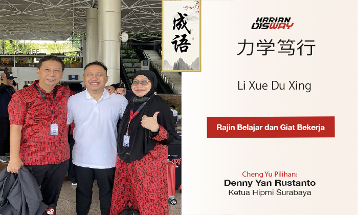 Cheng Yu Pilihan Ketua Hipmi Surabaya Denny Yan Rustanto: Li Xue Du Xing