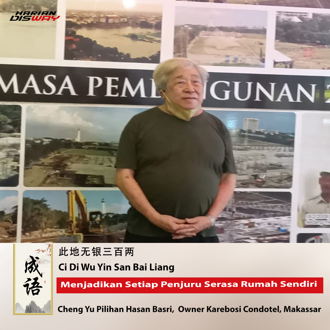 Cheng Yu Pilihan Owner Karebosi Condotel Makassar Hasan Basri: Si Hai Wei Jia