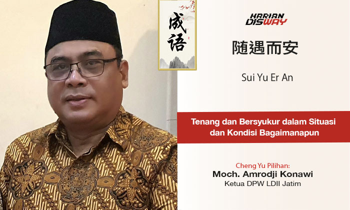 Cheng Yu Pilihan Ketua DPW LDII Jatim Moch. Amrodji Konawi: Sui Yu Er An