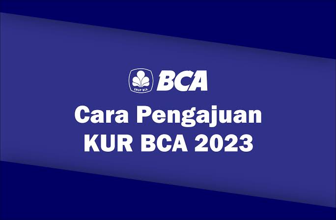 Simpel Banget! 2 Langkah Mudah Ajukan KUR di BCA, Suku Bunga Rendah, Limit Ratusan Juta Rupiah