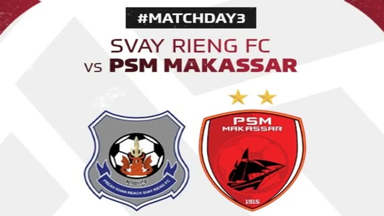 Link Live Streaming Svay Rieng vs PSM Makassar di Kejuaraan Klub ASEAN 2024/25 -  Juku Eja Siap Petik Poin Sempurna!