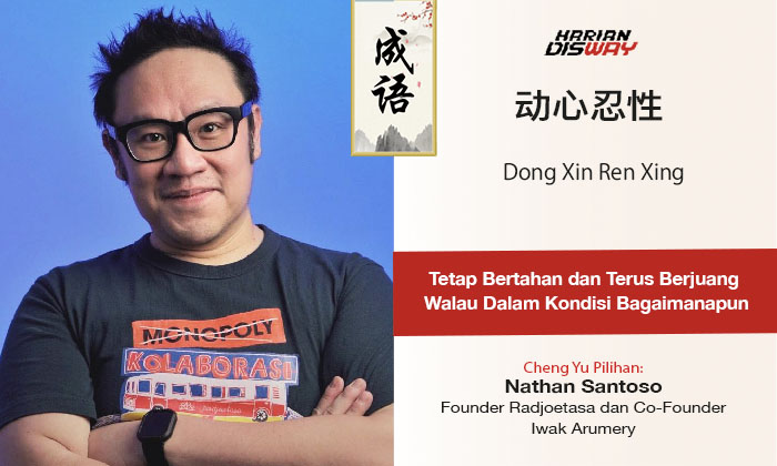 Cheng Yu Pilihan Founder Radjoetasa dan Co-Founder Iwak Arumery Nathan Santoso: Dong Xin Ren Xing