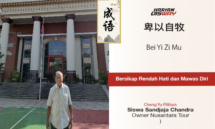 Cheng Yu Pilihan Owner Nusantara Tour Siswa Sandjaja Chandra: Bei Yi Zi Mu