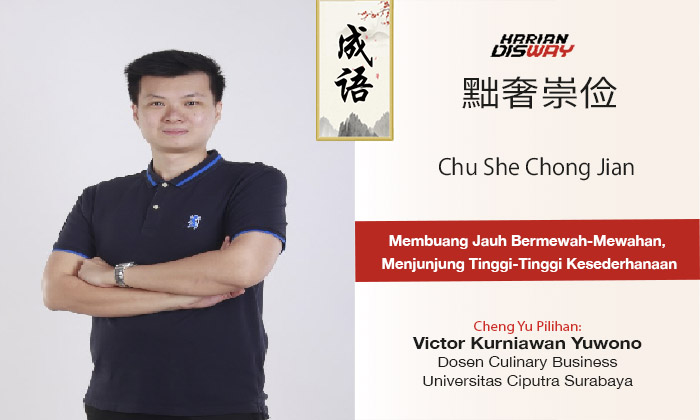 Cheng Yu Pilihan Dosen Culinary Business Universitas Ciputra  Victor Kurniawan Yuwono: Chu She Chong Jian