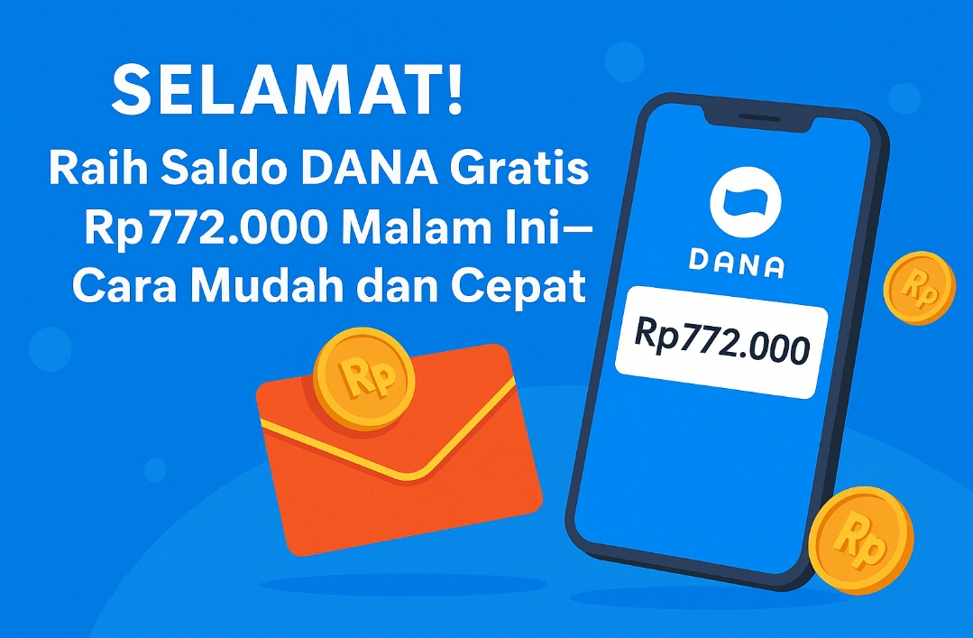 SELAMAT! Kamu Berhasil Dikirim Saldo DANA Gratis Rp772.000 Khusus Malam Ini 12 Juni 2025