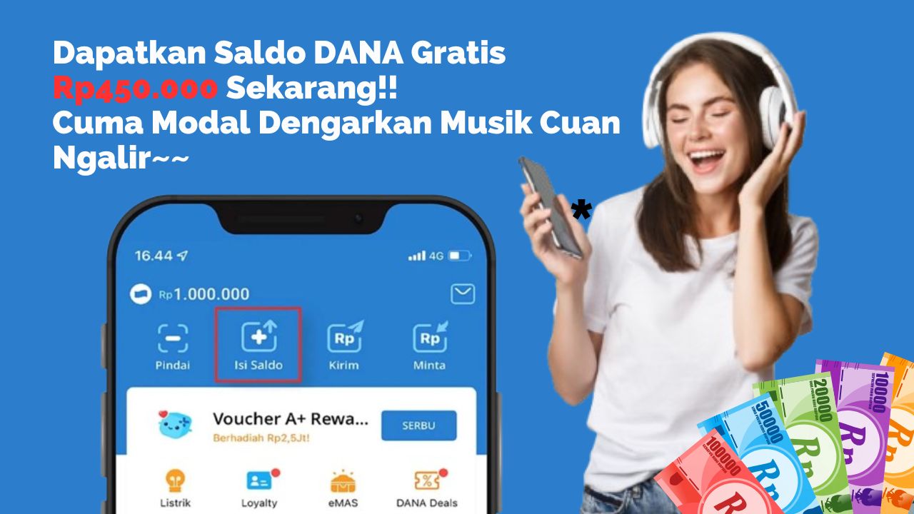 Cara Dapat Saldo DANA Gratis Rp450.000 Modal Dengarkan Musik, Terbukti Berhasil Masuk E-Wallet!