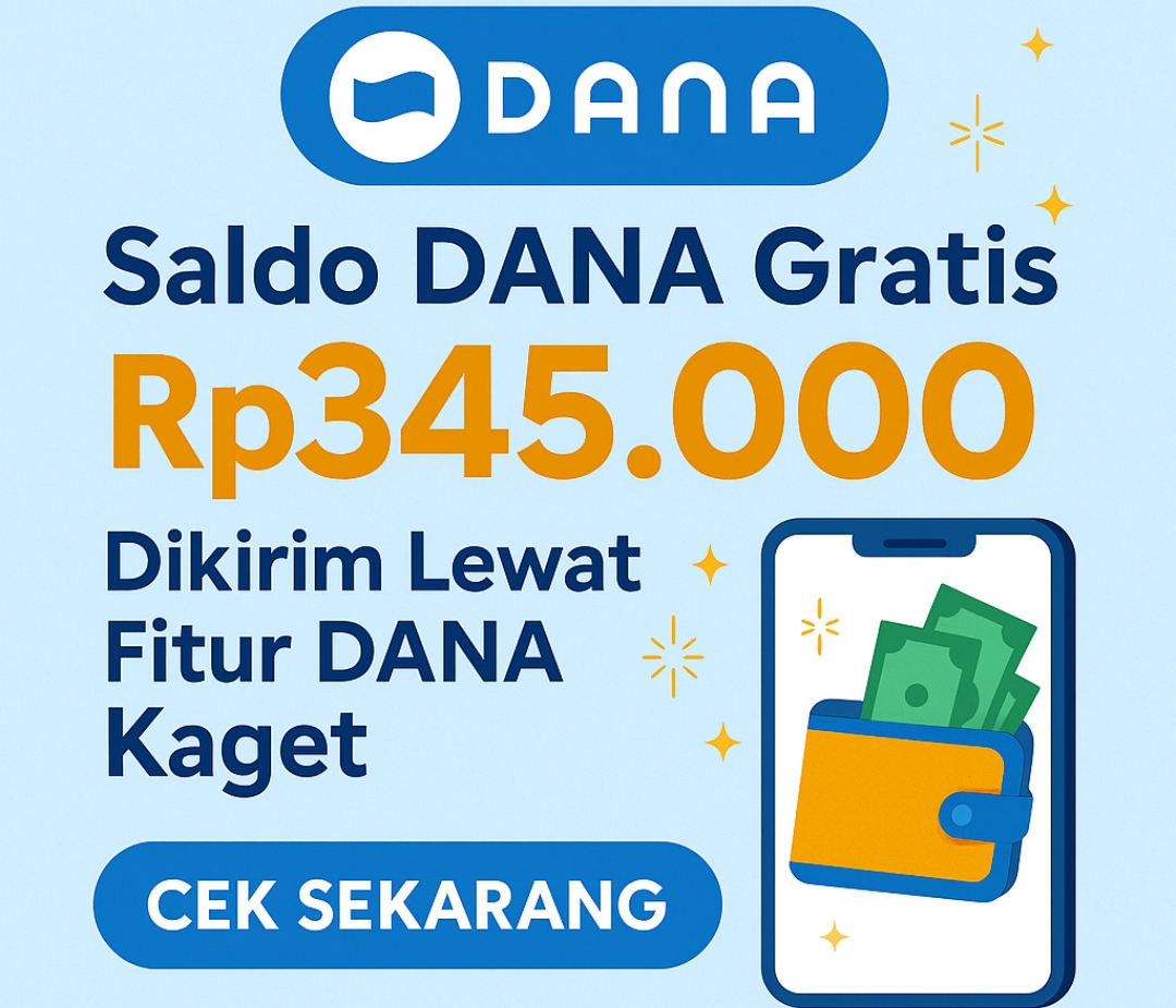 PENGUMUMAN! DANA Kaget Rp345.000 Langsung Cair ke E-Wallet Kamu Malam Ini 20 Juni 2025, Beneran?