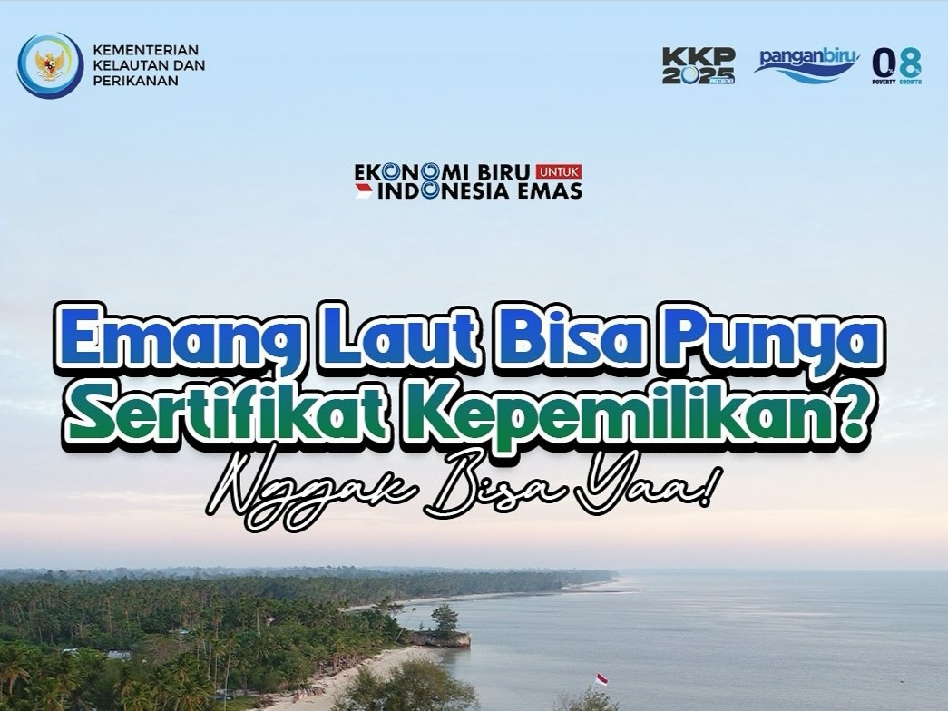 KKP Tegaskan Laut Tidak Bisa Punya Sertifikat Kepemilikan