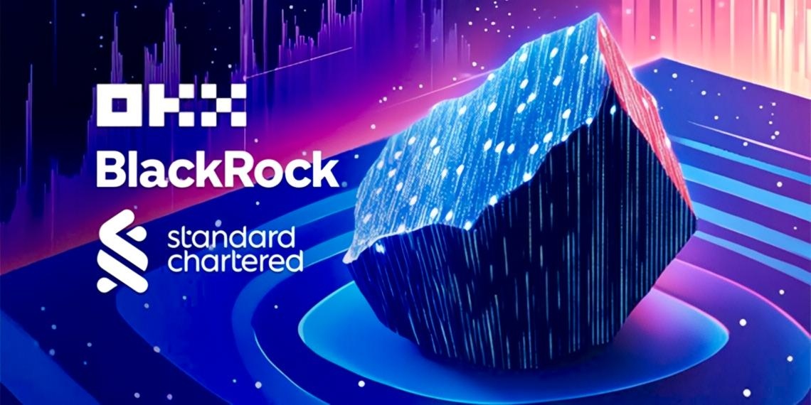 Kolaborasi OKX dengan BlackRock-Standard Chartered Jadi Senjata Baru Tokenisasi Kripto