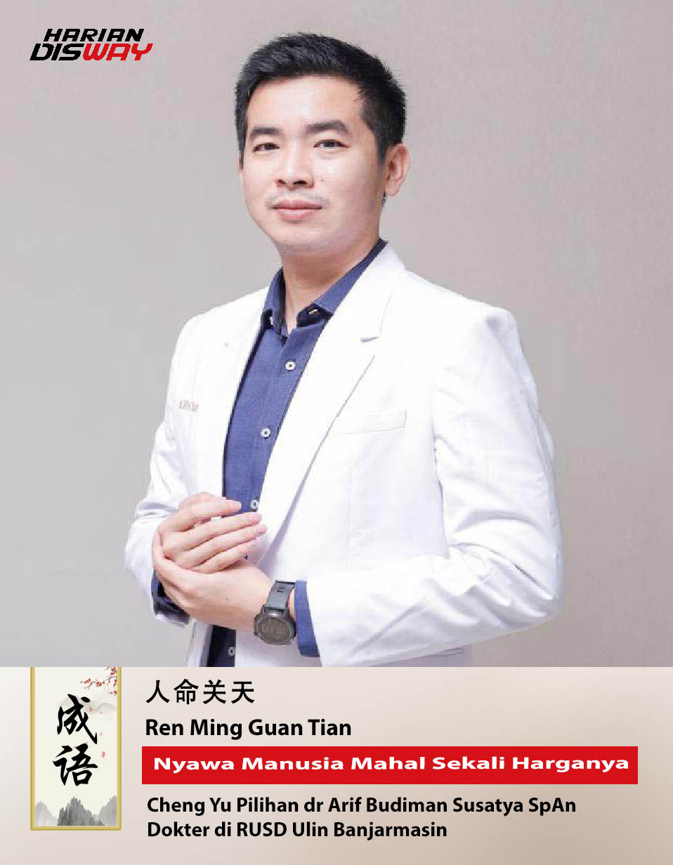 Cheng Yu Pilihan dr Arif Budiman Susatya SpAn: Ren Ming Guan Tian