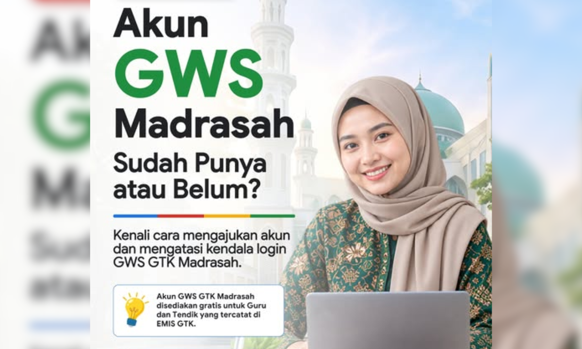 Cara Mengajukan Akun GWS GTK Madrasah 2026, Guru dan Tendik Wajib Tahu!