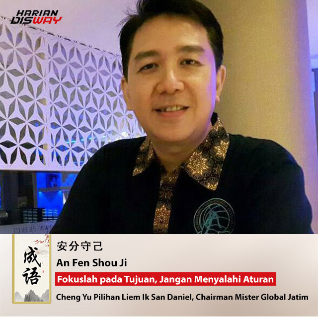 Cheng Yu Pilihan Chairman Mister Global Jatim Liem Ik San Daniel: An Fen Shou Ji
