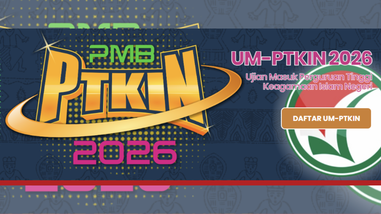 Pendaftaran UM-PTKIN 2026 Kapan Dibuka? Cek Jadwal dan Persyaratannya di Sini