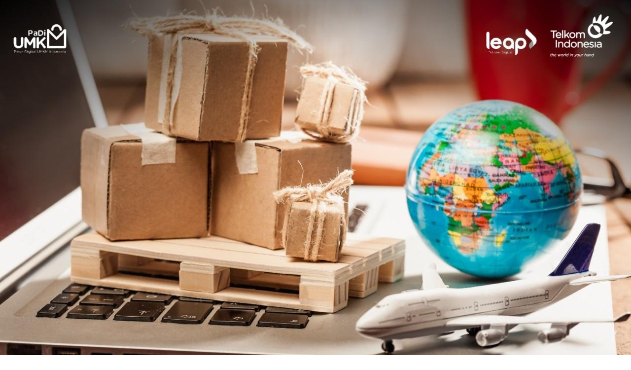 PaDi UMKM Beri Kemudahan Akses Pemasaran Go Global bagi Pelaku UMKM