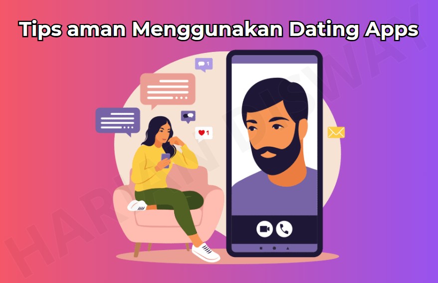 Banyak Penipuan, Ikuti 7 Tip Ini Biar Anda Aman Berselancar di Dating App