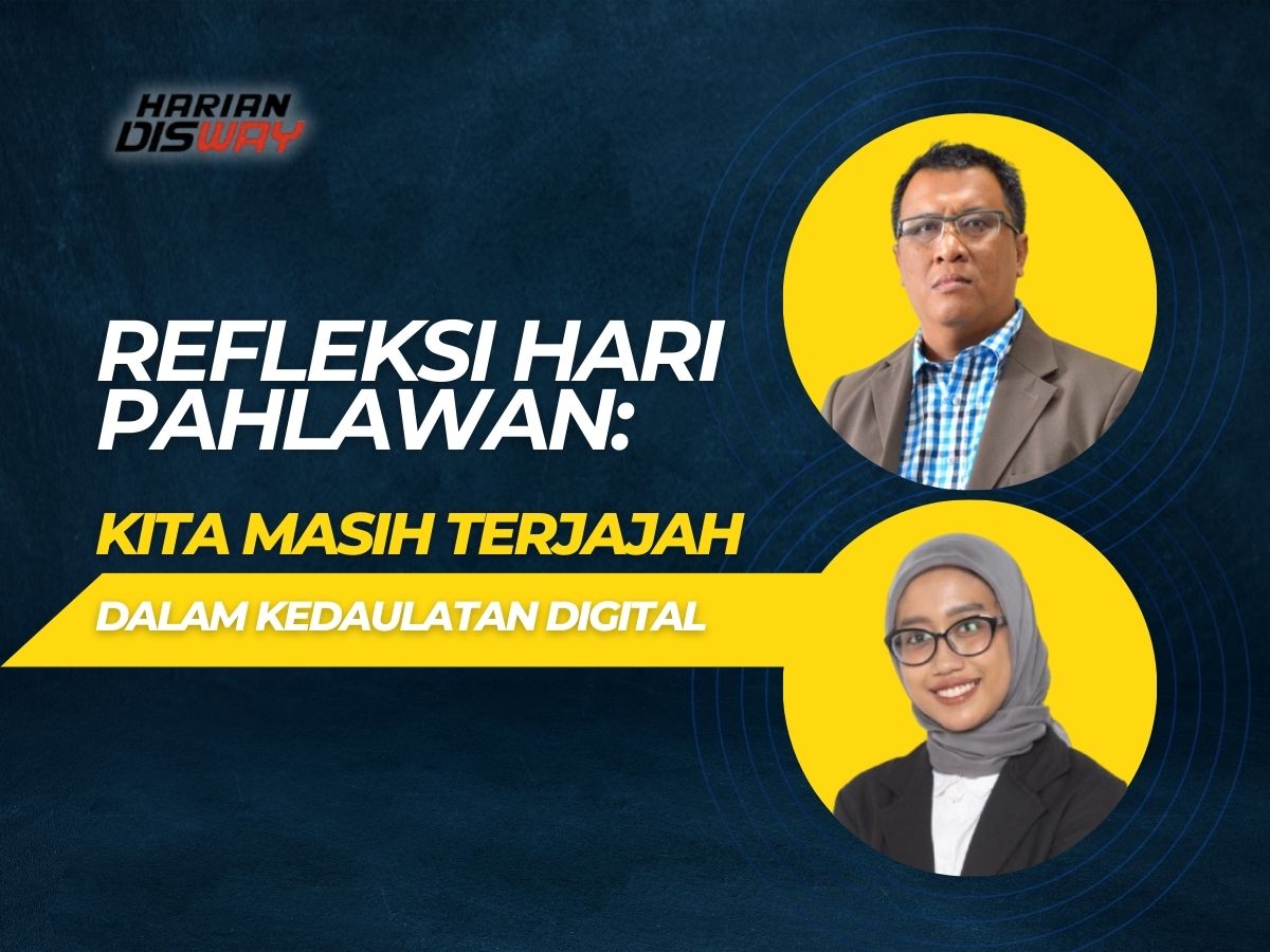 Refleksi Hari Pahlawan: Kita Masih Terjajah dalam Kedaulatan Digital