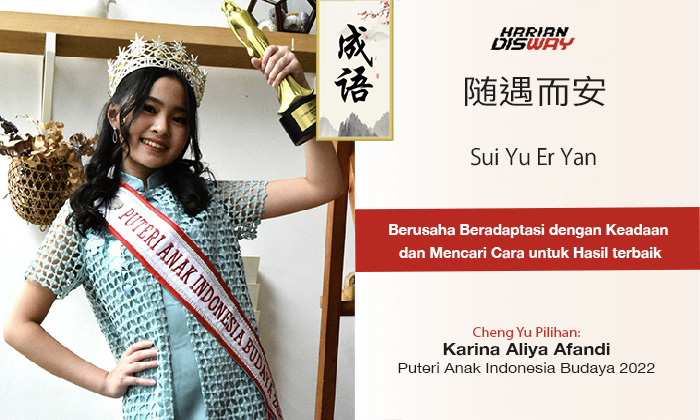Cheng Yu Pilihan Puteri Anak Indonesia Budaya 2022 Karina Aliya Afandi: Sui Yu Er Yan