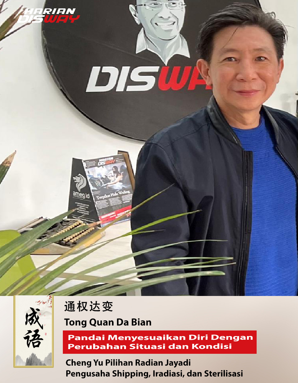 Cheng Yu Pilihan Pengusaha Shipping Radian Jayadi: Tong Quan Da Bian